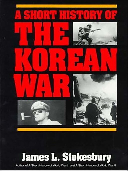 Title details for A Short History of the Korean War by James L. Stokesbury - Available